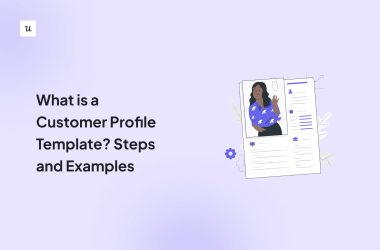 what-is-a-customer-profile-template?-steps-and-examples