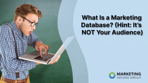 what-is-a-marketing-database?-(hint:-it’s-not-your-audience)