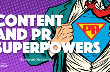 how-to-combine-pr-and-content-marketing-superpowers-to-achieve-business-goals