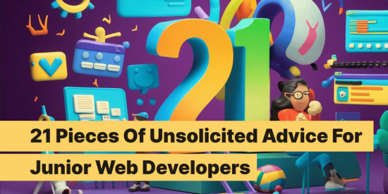21-pieces-of-unsolicited-advice-for-junior-web-developers