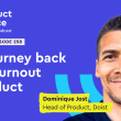 the-journey-back-from-burnout-in-product-–-dominique-jost-(head-of-product,-doist)