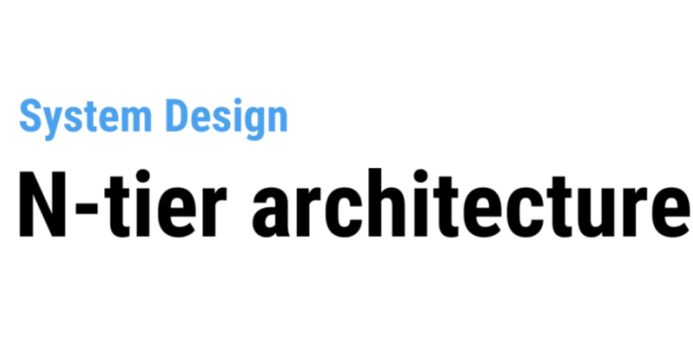 understanding-layers,-tiers,-and-n-tier-architecture-in-application-development