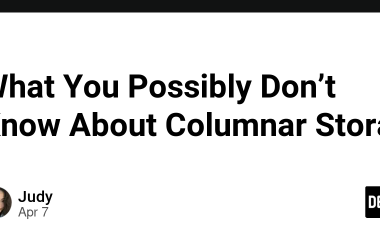 what-you-possibly-don’t-know-about-columnar-storage