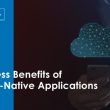 top-7-business-benefits-of-cloud-native-applications