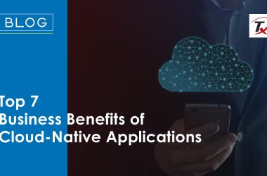 top-7-business-benefits-of-cloud-native-applications