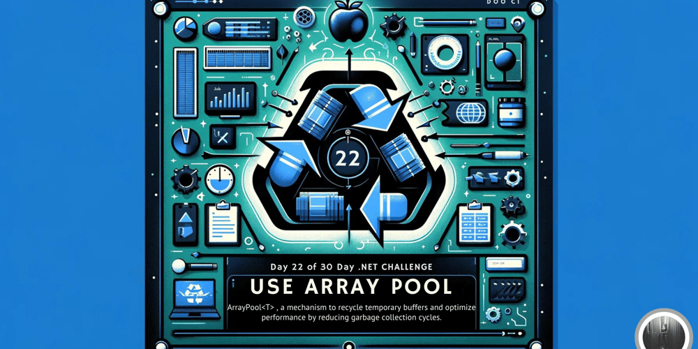 day-22-of-30-day.net-challenge:-use-array-pool