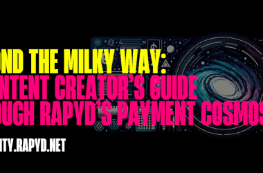 beyond-the-milky-way:-a-content-creator’s-guide-through-rapyd’s-payment-cosmos