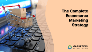 the-complete-ecommerce-marketing-strategy