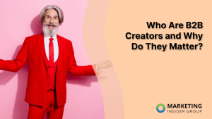 who-are-b2b-creators-and-why-do-they-matter?