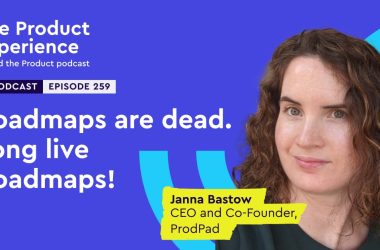 rerun:-roadmaps-are-dead.-long-live-roadmaps!-–-janna-bastow-on-the-product-experience