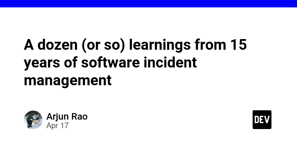 a-dozen-(or-so)-learnings-from-15-years-of-software-incident-management