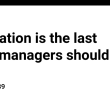 delegation-is-the-last-thing-managers-should-do