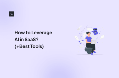 how-to-leverage-ai-in-saas?-(+best-tools)