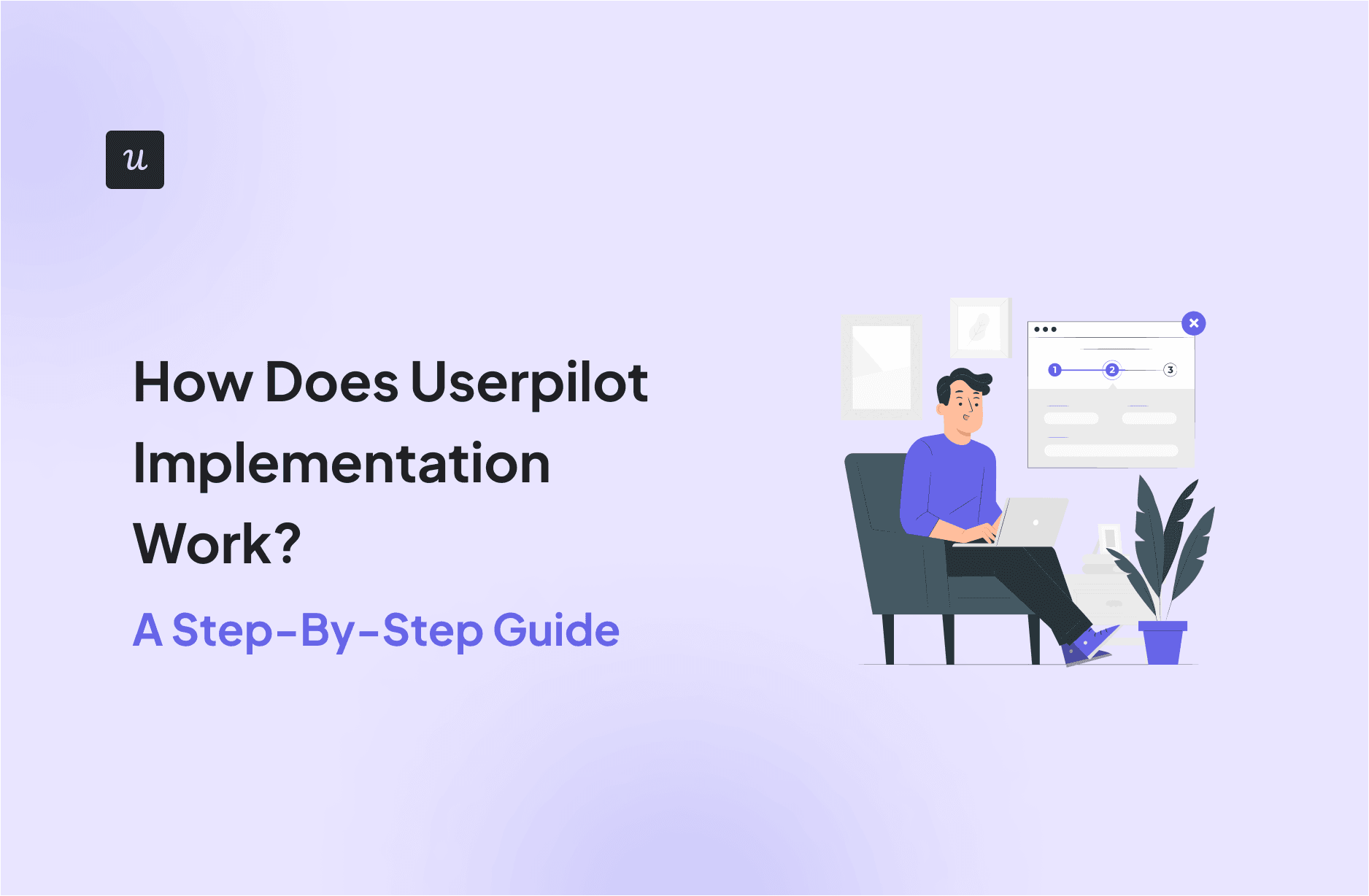 how-does-userpilot-implementation-work?-a-step-by-step-guide