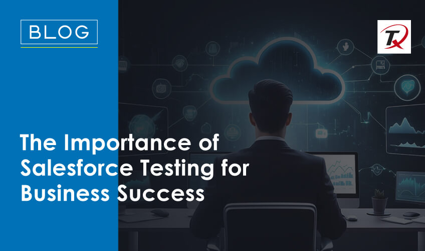 the-importance-of-salesforce-testing-for-business-success