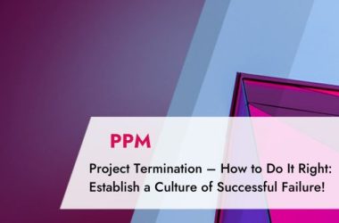 project-termination-–-how-to-do-it-right:-establish-a-culture-of-successful-failure!
