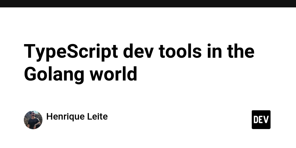 typescript-dev-tools-in-the-golang-world