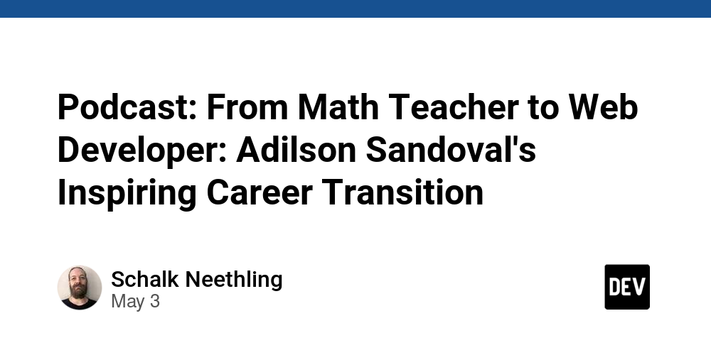 podcast:-from-math-teacher-to-web-developer:-adilson-sandoval’s-inspiring-career-transition