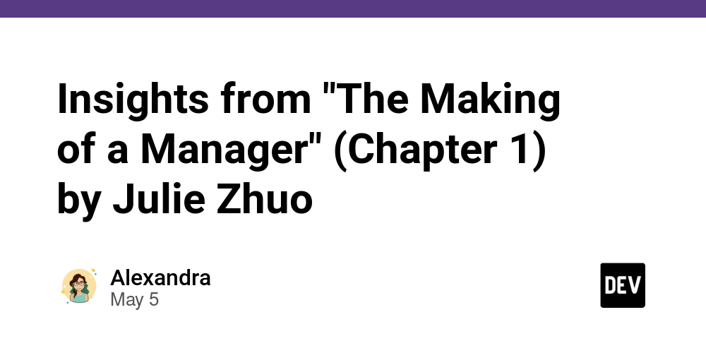 insights-from-“the-making-of-a-manager”-(chapter-1)-by-julie-zhuo