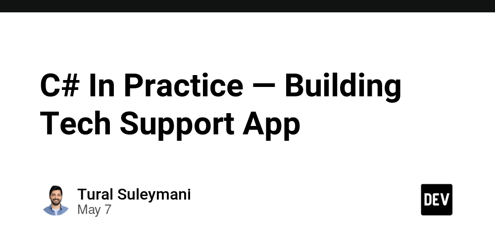 c#-in-practice-—-building-tech-support-app