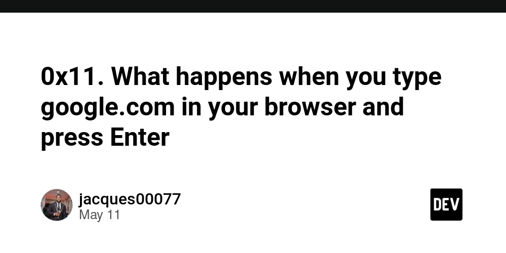 0x11-what-happens-when-you-type-google.com-in-your-browser-and-press-enter