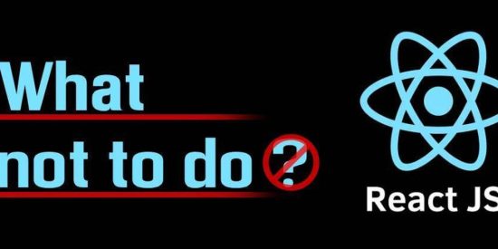 what-not-to-do-when-learning react?