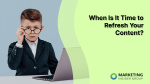 when-is-it-time-to-refresh-your-content?