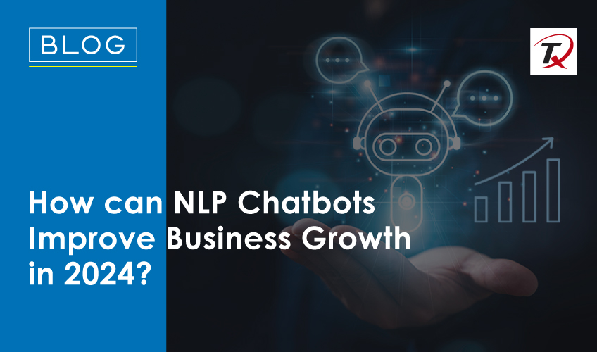 how-can-nlp-chatbots-improve-business-growth-in-2024?
