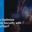 how-to-optimize-business-security-with-devsecops?