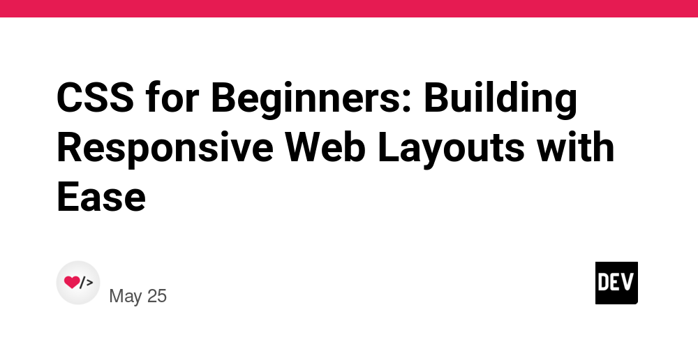 css-for-beginners:-building-responsive-web-layouts-with-ease