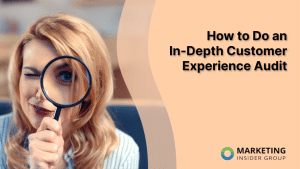 how-to-do-an-in-depth-customer-experience-audit