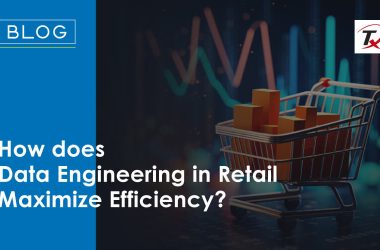 how-does-data-engineering-in-retail-maximize-efficiency?