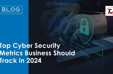 top-cyber-security-metrics-business-should-track-in-2024