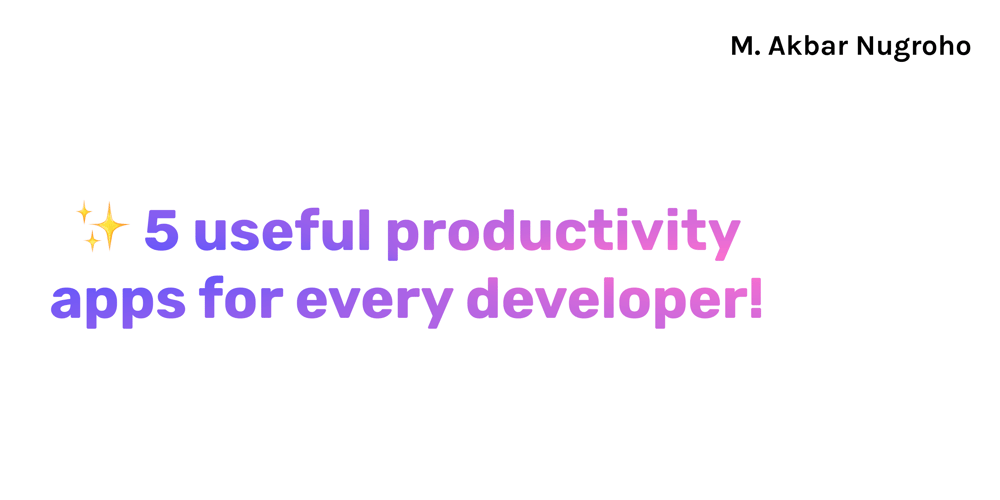 -5-useful-productivity-apps-for-every-developer!