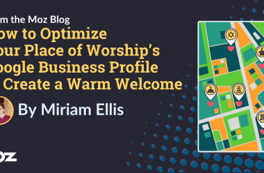 how-to-optimize-your-place-of-worship’s-google-business-profile-to-create-a-warm-welcome