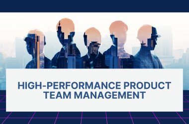 cracking-the-code-to-excellent-product-team-management