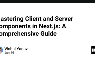 mastering-client-and-server-components-in-next.js:-a-comprehensive-guide