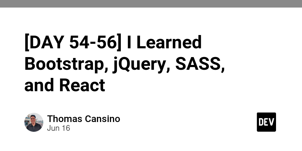 [day-54-56]-i-learned-bootstrap,-jquery,-sass,-and-react