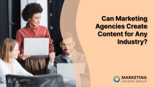 can-marketing-agencies-create-content-for-any-industry?