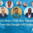 20-seos-share-their-key-takeaways-from-the-google-api-leaks
