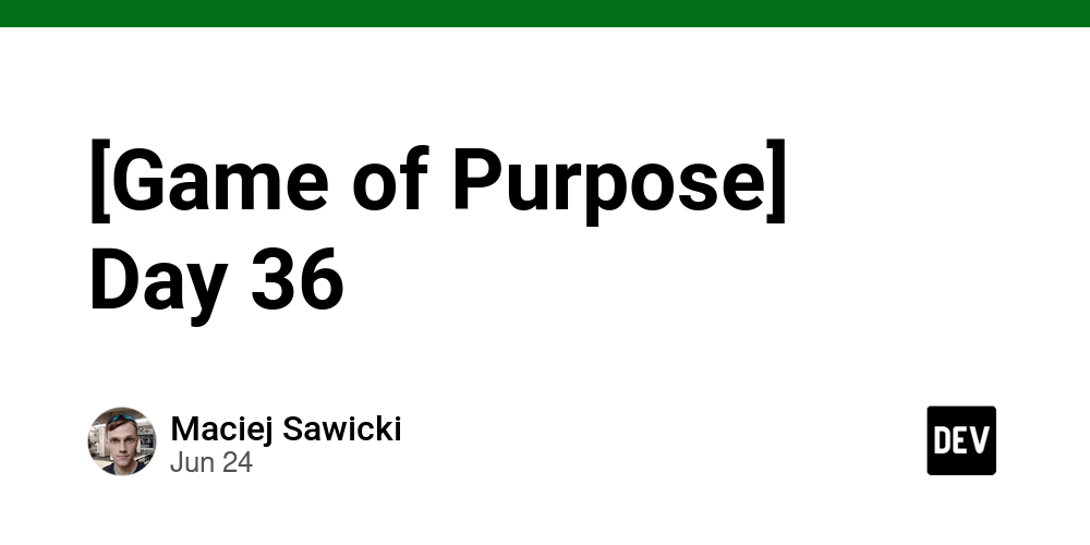 [game-of-purpose]-day-36