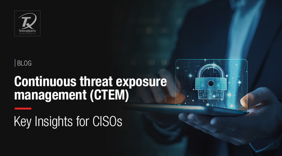 continuous-threat-exposure-management-(ctem):-key-insights-for-cisos