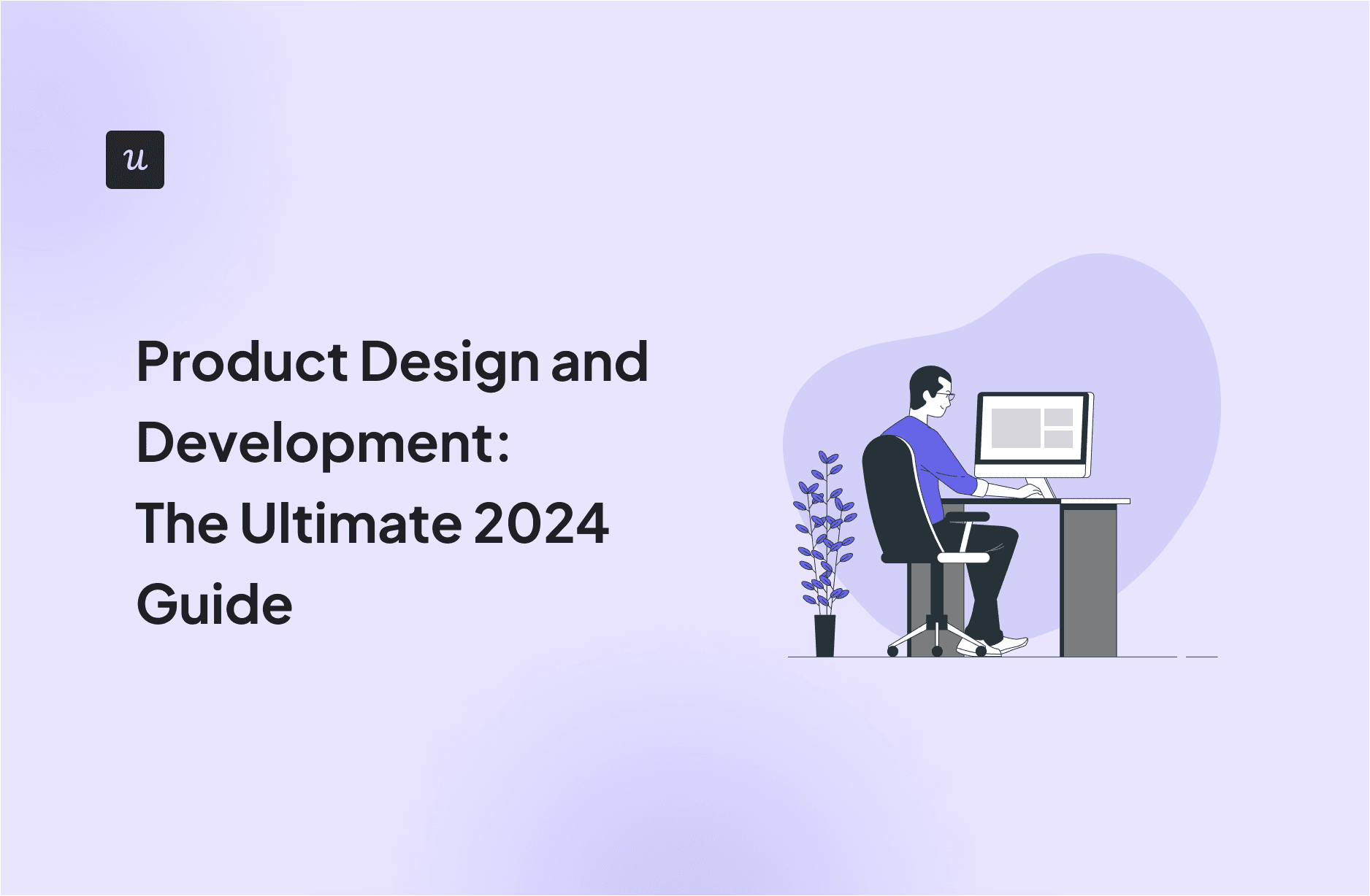 product-design-and-development:-the-ultimate-2024-guide