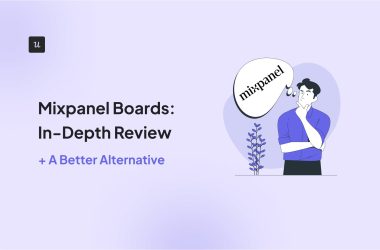 mixpanel-boards:-in-depth-review-+-a-better-alternative
