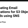 automating-email-notifications-for-s3-object-uploads-using-sns