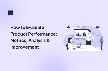 how-to-evaluate-product-performance:-metrics,-analysis-&-improvement
