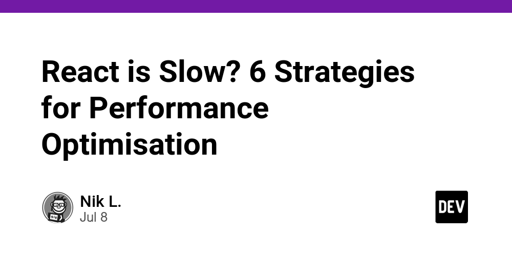 react-is-slow?-6-strategies-for-performance-optimisation