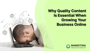 why-quality-content-is-essential-when-growing-your-business-online