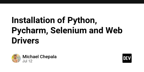 installation-of-python,-pycharm,-selenium-and-web-drivers
