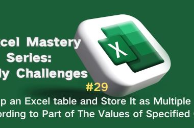 #29-—-group-an-excel-table-and-store-it-as-multiple-files-according-to-part-of-the-values-of-specified-cells